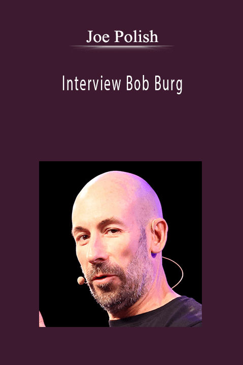 Joe Polish - Interview Bob Burg