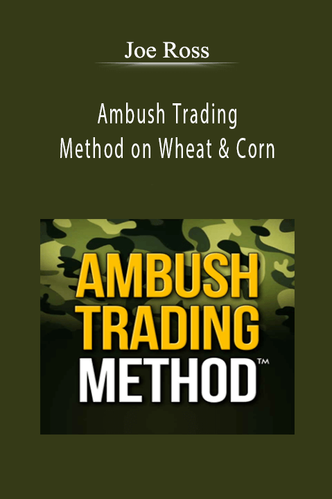 Ambush Trading Method on Wheat & Corn – Joe Ross