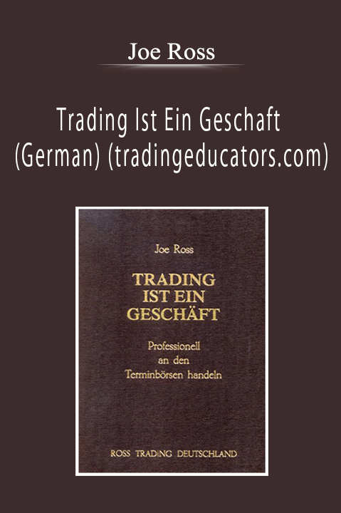 Joe Ross - Trading Ist Ein Geschaft (German) (tradingeducators.com)