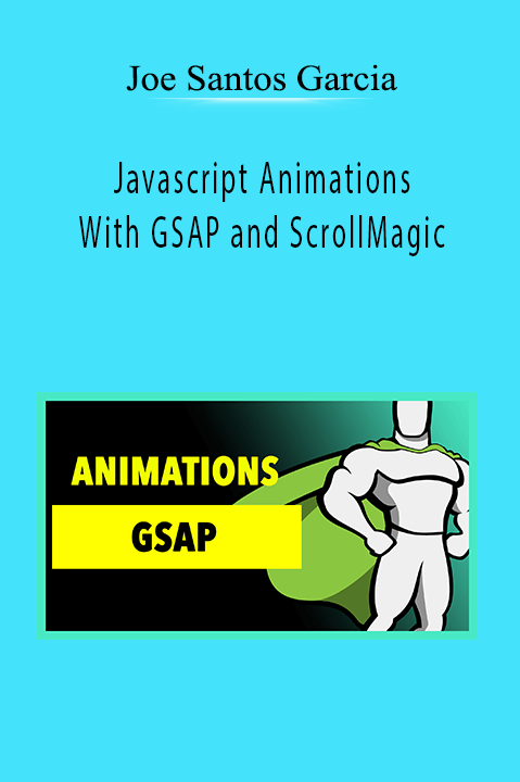 Javascript Animations With GSAP and ScrollMagic – Joe Santos Garcia