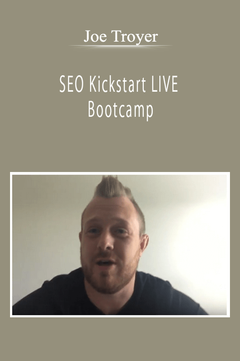 Joe Troyer - SEO Kickstart LIVE Bootcamp