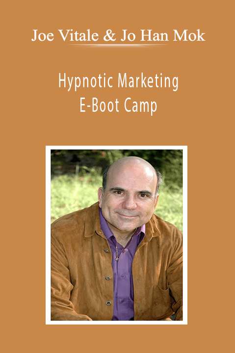 Joe Vitale & Jo Han Mok - Hypnotic Marketing E-Boot Camp