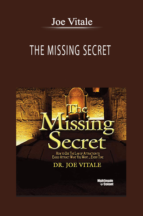 Joe Vitale - THE MISSING SECRET