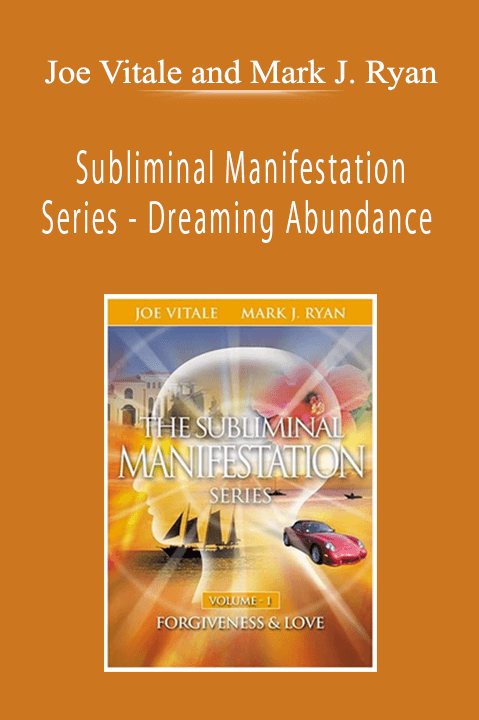 Joe Vitale and Mark J. Ryan - Subliminal Manifestation Series - Dreaming Abundance