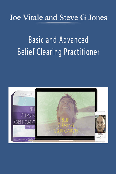 Basic and Advanced Belief Clearing Practitioner – Joe Vitale and Steve G Jones