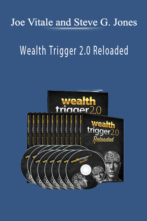 Wealth Trigger 2.0 Reloaded – Joe Vitale and Steve G. Jones