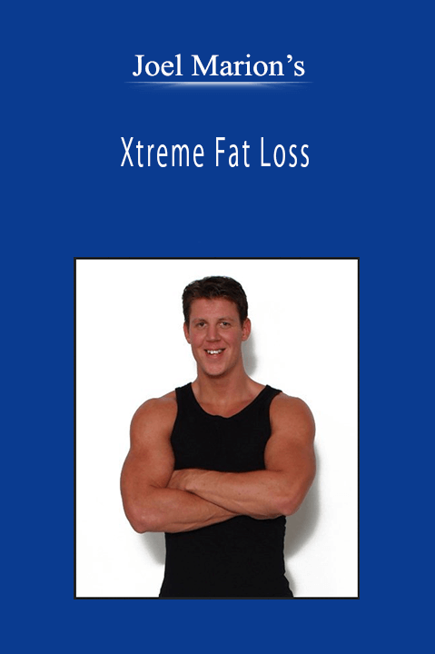 Joel Marion’s - Xtreme Fat Loss