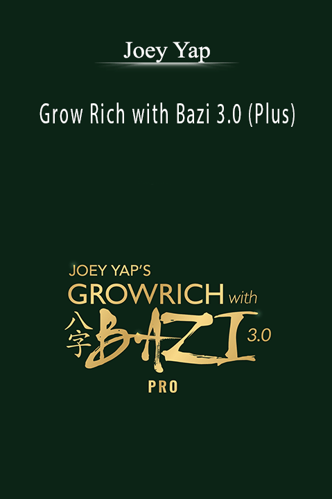 Grow Rich with Bazi 3.0 (Plus) – Joey Yap