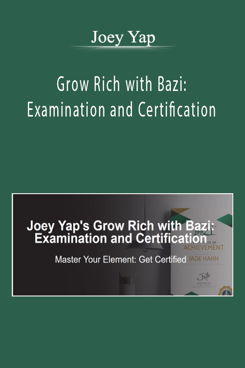 Joey Yap - Grow Rich with Bazi: Examination and Certification