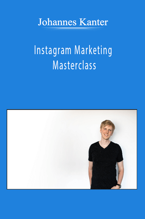 Johannes Kanter - Instagram Marketing Masterclass