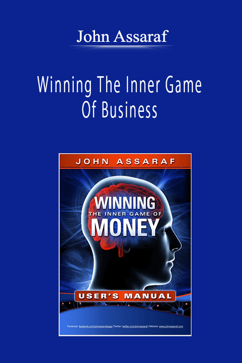 John Assaraf - Winning The Inner Game Of Business