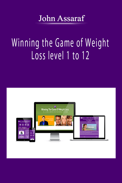 John Assaraf - Winning the Game of Weight Loss level 1 to 12