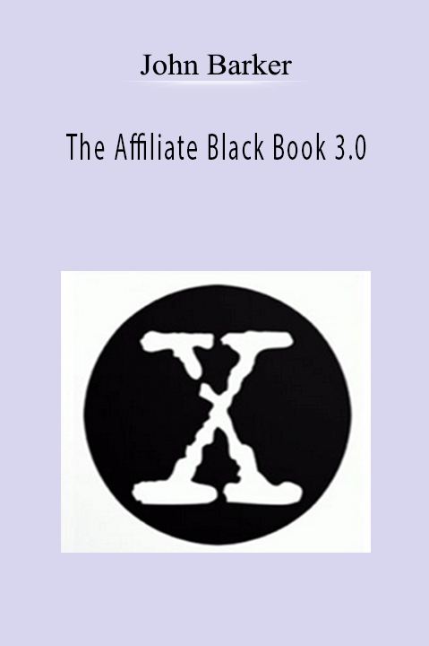 The Affiliate Black Book 3.0 – John Barker