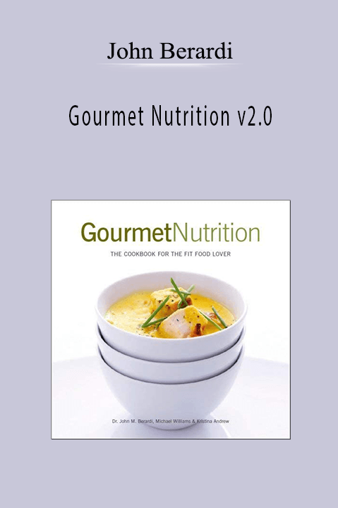 Gourmet Nutrition v2.0 – John Berardi