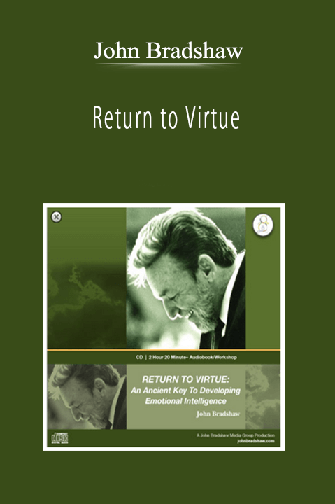 John Bradshaw - Return to Virtue