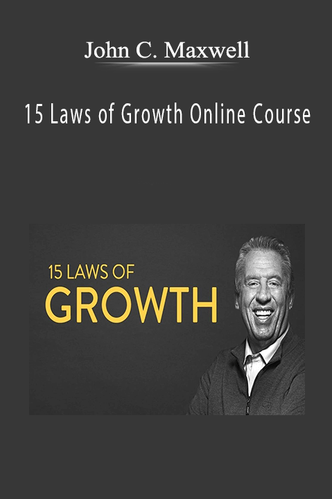 15 Laws of Growth Online Course – John C. Maxwell