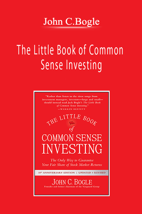 John C.Bogle - The Little Book of Common Sense Investing