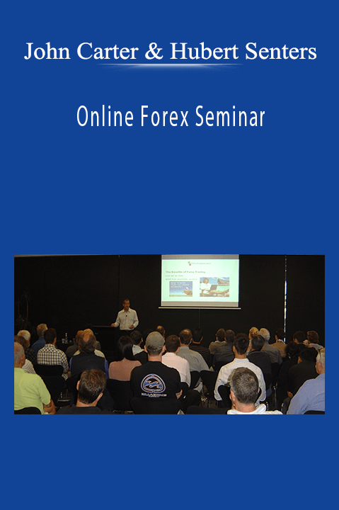 John Carter & Hubert Senters - Online Forex Seminar