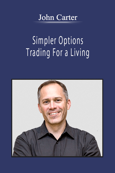 John Carter - Simpler Options - Trading For a Living