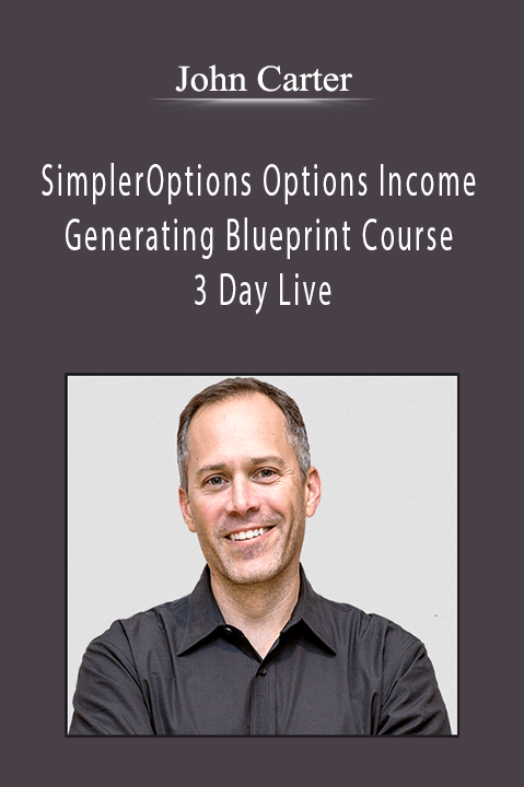 John Carter SimplerOptions Options Income Generating Blueprint Course 3 Day Live