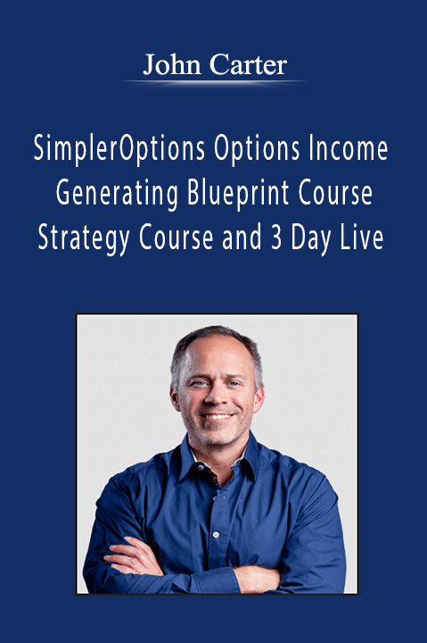 John Carter SimplerOptions Options Income Generating Blueprint Course Strategy Course and 3 Day Live