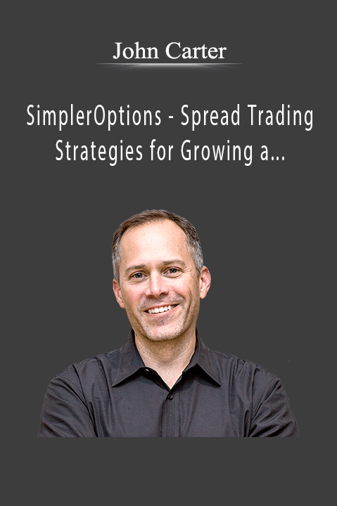 SimplerOptions – Spread Trading Strategies for Growing a Small Account – John Carter