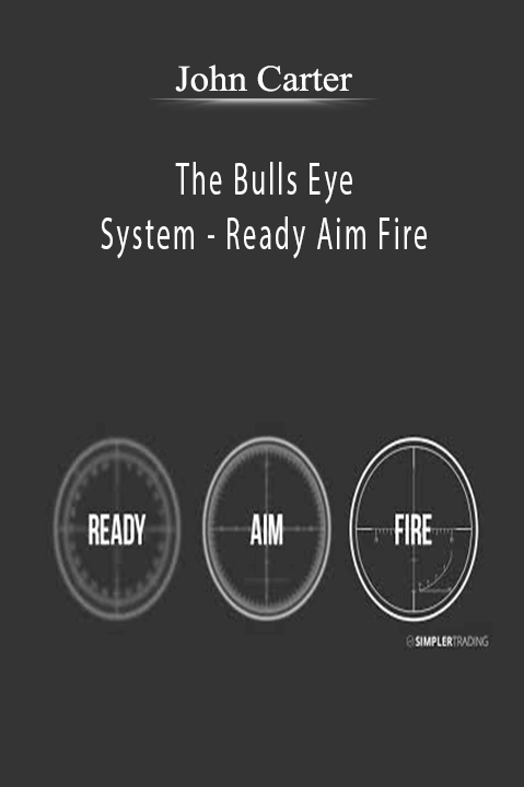 The Bulls Eye System – Ready Aim Fire – John Carter