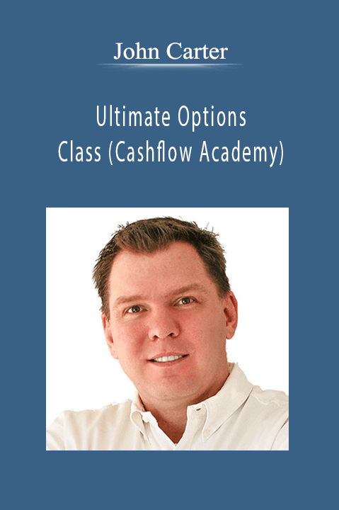 Ultimate Options Class (Cashflow Academy) – John Carter