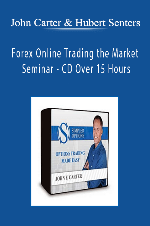 John Carter and Hubert Senters - Forex Online Trading the Market Seminar - CD Over 15 Hours