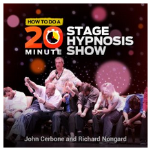 John Cerbone & Richard Nongard - How to do a 20-Minute Stage Hypnosis Show