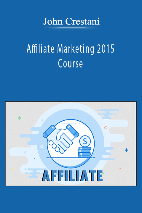 John Crestani - Affiliate Marketing 2015 Course