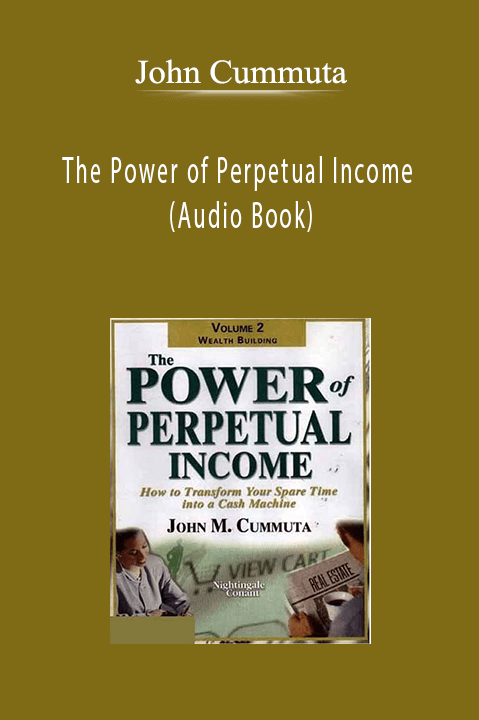 John Cummuta - The Power of Perpetual Income (Audio Book)