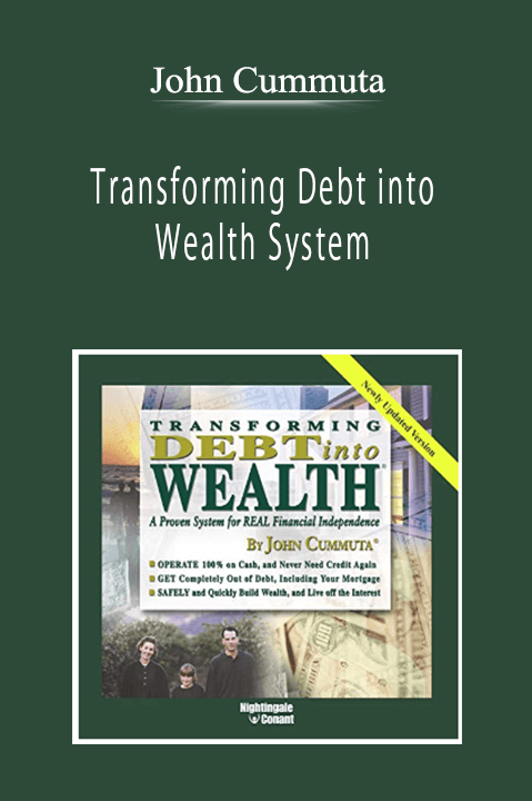 John Cummuta - Transforming Debt into Wealth System