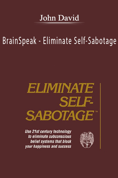 BrainSpeak – Eliminate Self–Sabotage – John David