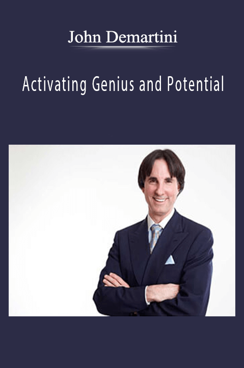 Activating Genius and Potential – John Demartini