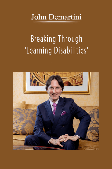 Breaking Through 'Learning Disabilities' – John Demartini