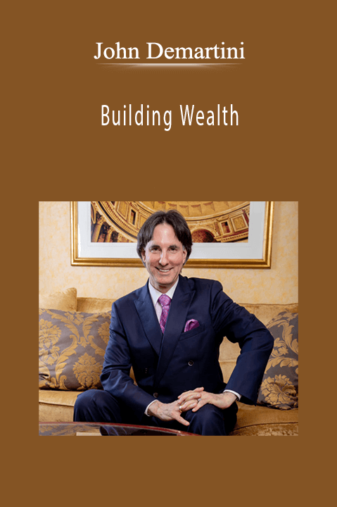 Building Wealth – John Demartini