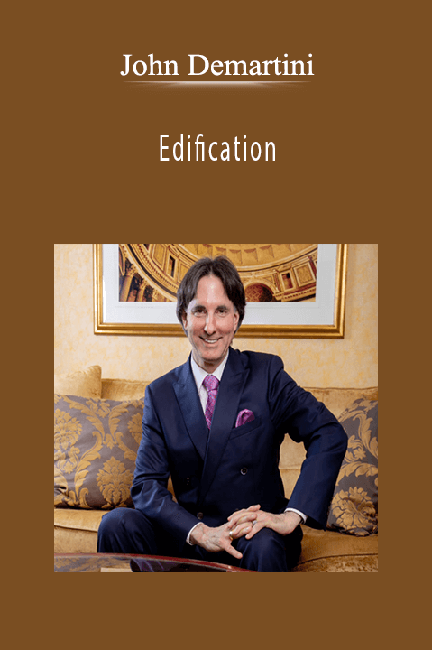 Edification – John Demartini