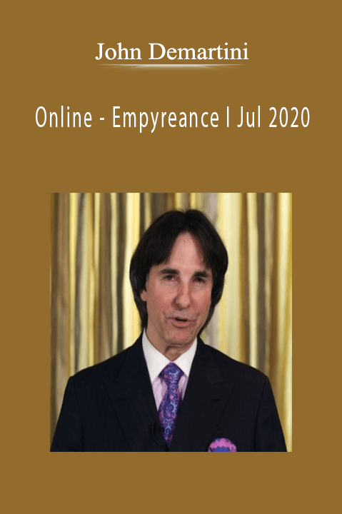 Online – Empyreance I Jul 2020 – John Demartini