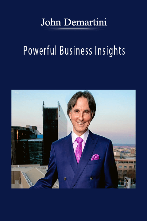 Powerful Business Insights – John Demartini