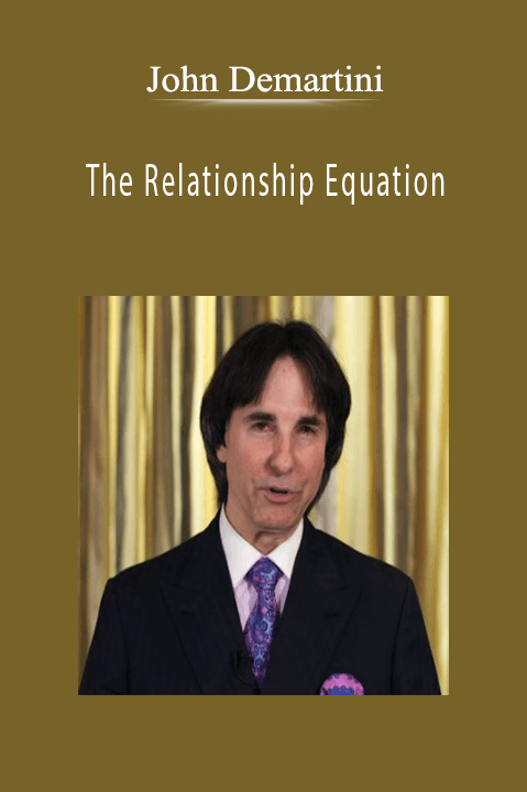 The Relationship Equation – John Demartini