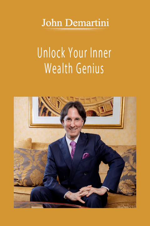 John Demartini - Unlock Your Inner Wealth Genius