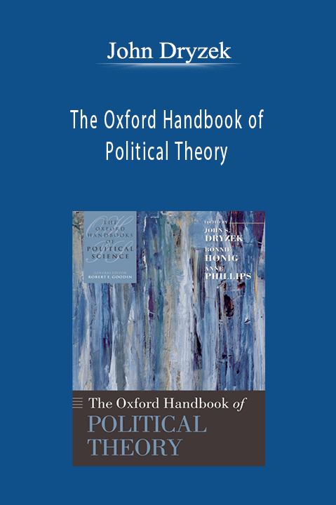 John Dryzek - The Oxford Handbook of Political Theory