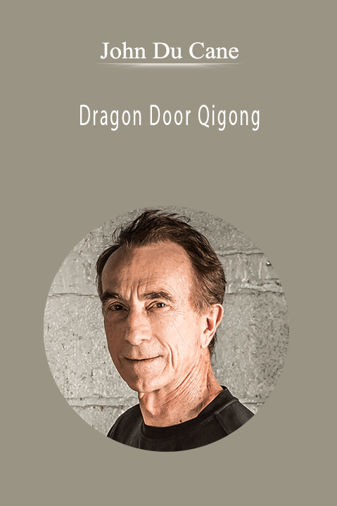 Dragon Door Qigong – John Du Cane