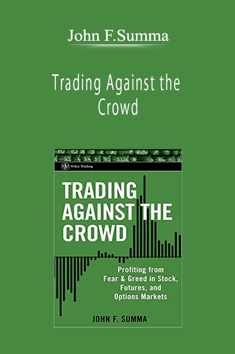 John F.Summa - Trading Against the Crowd