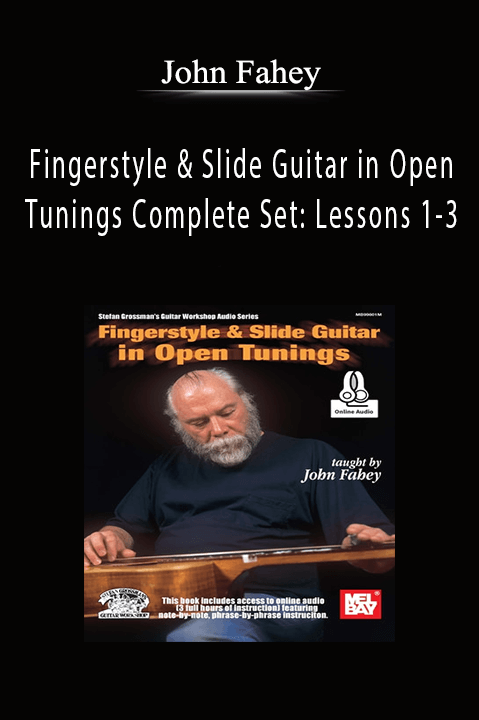 Fingerstyle & Slide Guitar in Open Tunings Complete Set: Lessons 1–3 – John Fahey