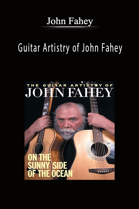 Guitar Artistry of John Fahey – John Fahey