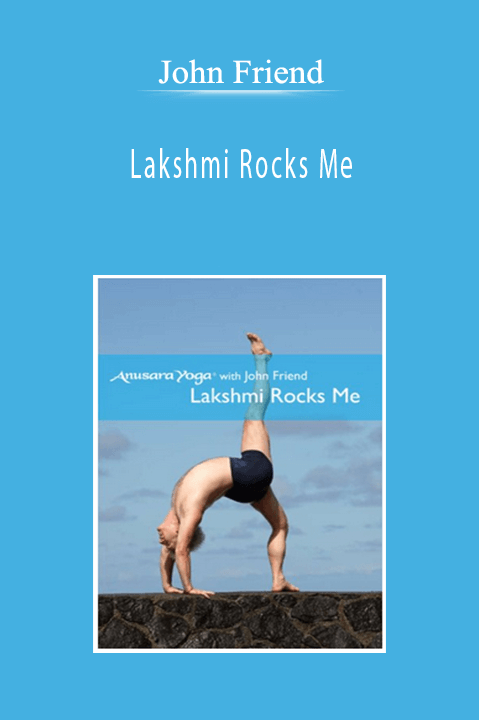 John Friend - Lakshmi Rocks Me