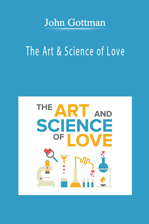 The Art & Science of Love – John Gottman