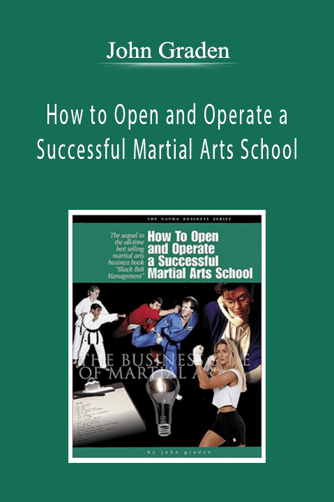 John Graden - How to Open and Operate a Successful Martial Arts School